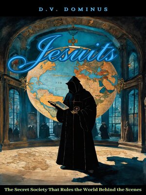 cover image of Jesuits   the Secret Society That Rules the World Behind the Scenes